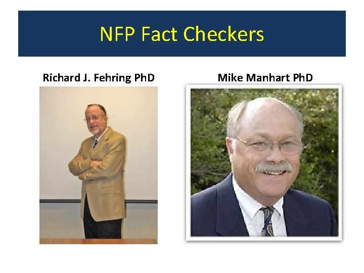 NFP Fact Checkers Richard J. Fehring Ph. D Mike Manhart Ph. D 