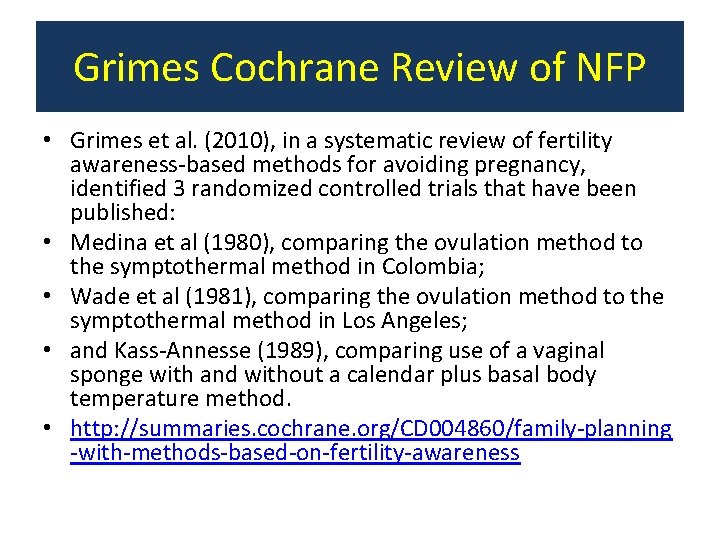 Grimes Cochrane Review of NFP • Grimes et al. (2010), in a systematic review