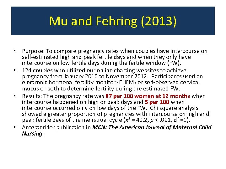 Mu and Fehring (2013) • Purpose: To compare pregnancy rates when couples have intercourse