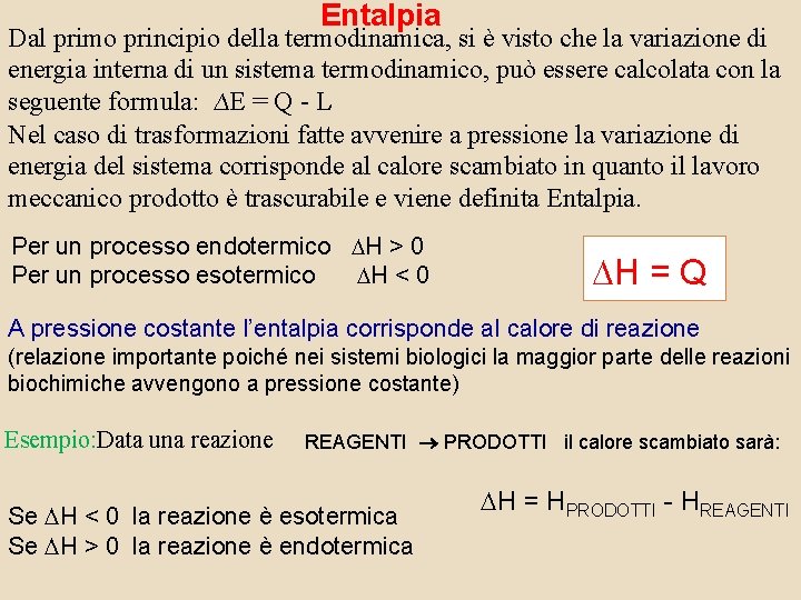 Entalpia Dal primo principio della termodinamica, si è visto che la variazione di energia Entalpia Dal primo principio della termodinamica, si è visto che la variazione di energia