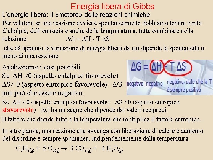 Energia libera di Gibbs L’energia libera: il «motore» delle reazioni chimiche Per valutare se