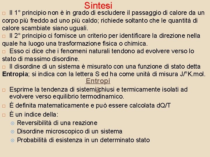 Sintesi Il 1° principio non è in grado di escludere il passaggio di calore Sintesi Il 1° principio non è in grado di escludere il passaggio di calore