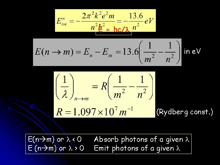 E = hc/l in e. V (Rydberg const. ) E(n m) or l <