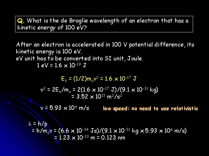 Q. What is the de Broglie wavelength of an electron that has a kinetic