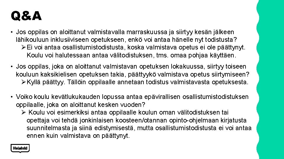 Q&A • Jos oppilas on aloittanut valmistavalla marraskuussa ja siirtyy kesän jälkeen lähikouluun inklusiiviseen