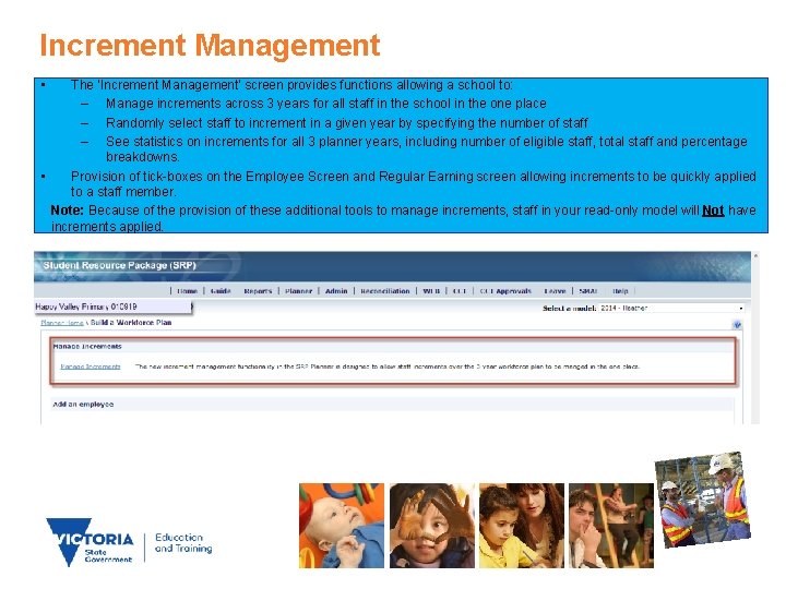 Increment Management • The 'Increment Management' screen provides functions allowing a school to: –