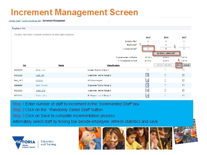 Increment Management Screen Step 1 Enter number of staff to increment in the ‘Incremented