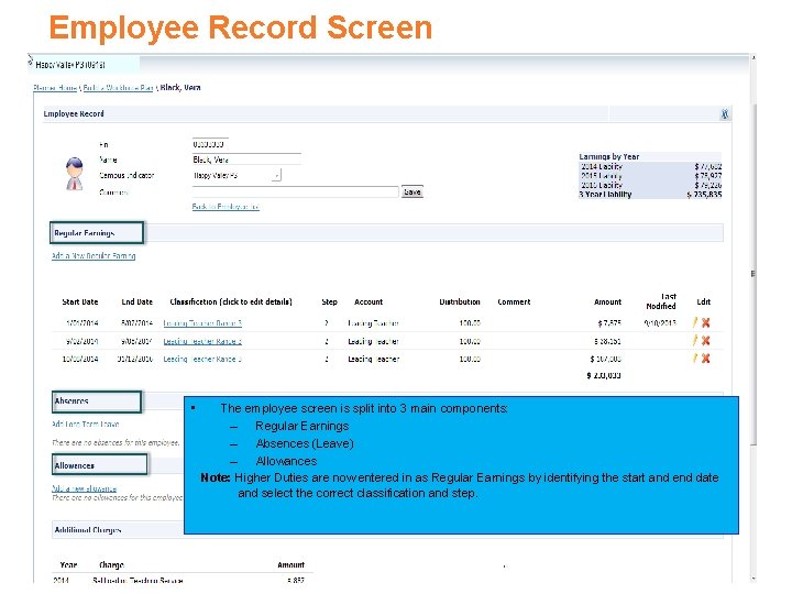 Employee Record Screen • The employee screen is split into 3 main components: –