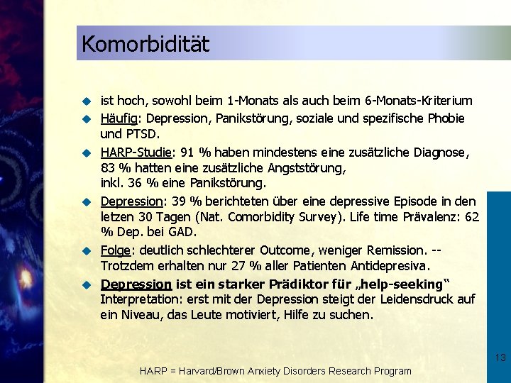 Komorbidität u u u ist hoch, sowohl beim 1 -Monats als auch beim 6