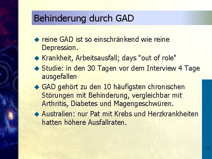 Behinderung durch GAD u u u reine GAD ist so einschränkend wie reine Depression.