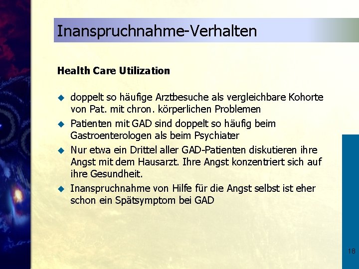 Inanspruchnahme-Verhalten Health Care Utilization doppelt so häufige Arztbesuche als vergleichbare Kohorte von Pat. mit