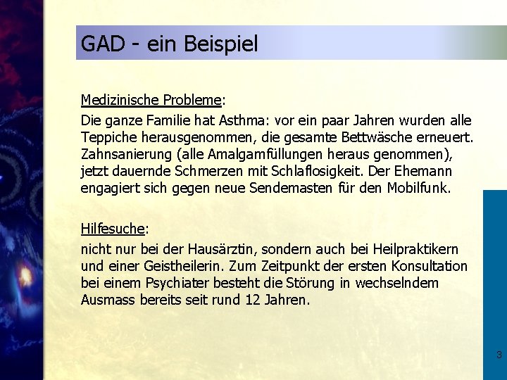 GAD - ein Beispiel Medizinische Probleme: Die ganze Familie hat Asthma: vor ein paar