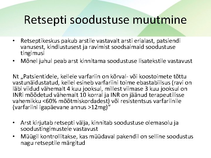 Retsepti soodustuse muutmine • Retseptikeskus pakub arstile vastavalt arsti erialast, patsiendi vanusest, kindlustusest ja