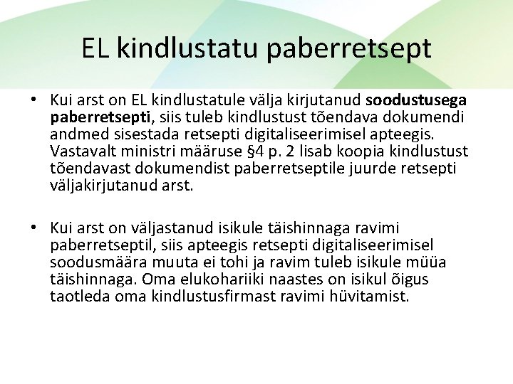 EL kindlustatu paberretsept • Kui arst on EL kindlustatule välja kirjutanud soodustusega paberretsepti, siis