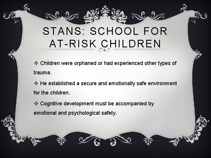 STANS: SCHOOL FOR AT-RISK CHILDREN v Children were orphaned or had experienced other types