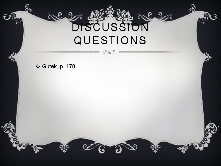 DISCUSSION QUESTIONS v Gutek, p. 178. 