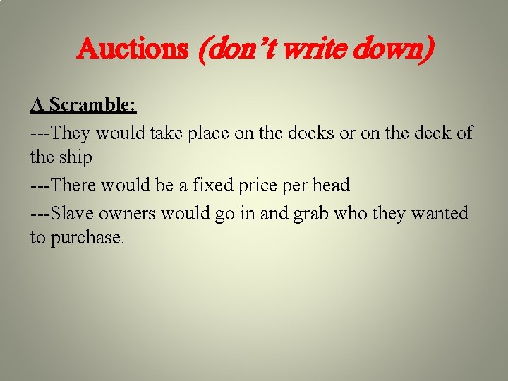 Auctions (don’t write down) A Scramble: ---They would take place on the docks or Auctions (don’t write down) A Scramble: ---They would take place on the docks or
