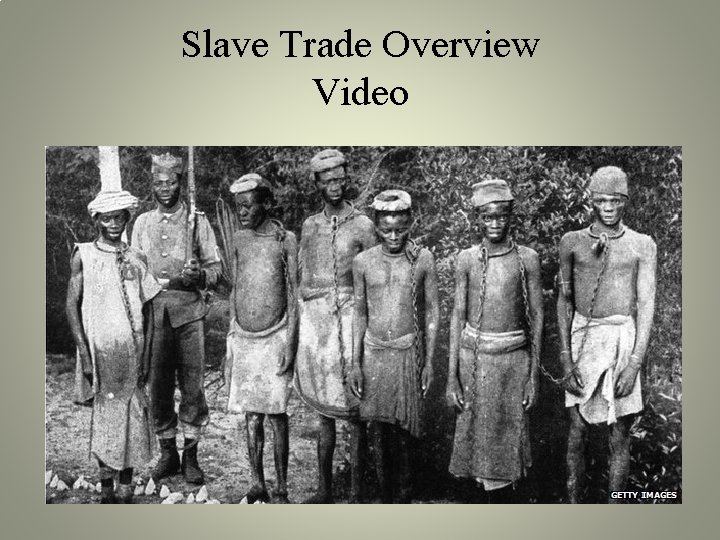 Slave Trade Overview Video Slave Trade Overview Video