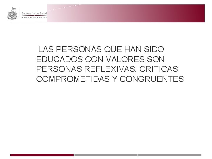 A LAS PERSONAS QUE HAN SIDO EDUCADOS CON VALORES SON PERSONAS REFLEXIVAS, CRITICAS COMPROMETIDAS