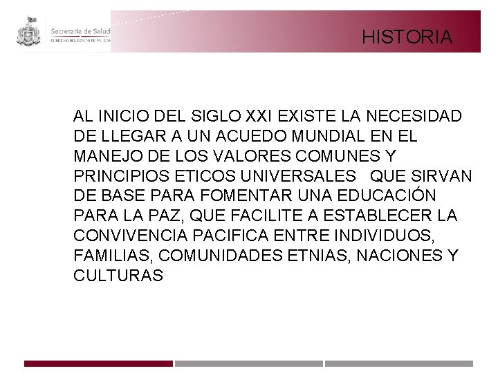HISTORIA AL INICIO DEL SIGLO XXI EXISTE LA NECESIDAD DE LLEGAR A UN ACUEDO