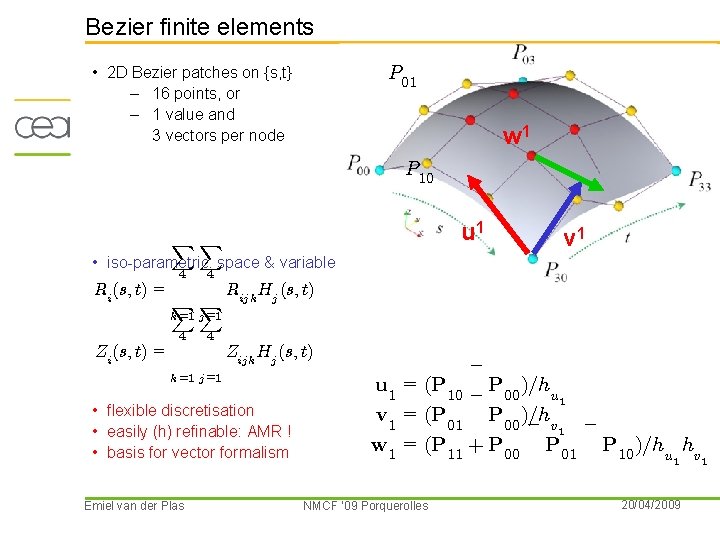 Bezier finite elements • 2 D Bezier patches on {s, t} – 16 points,