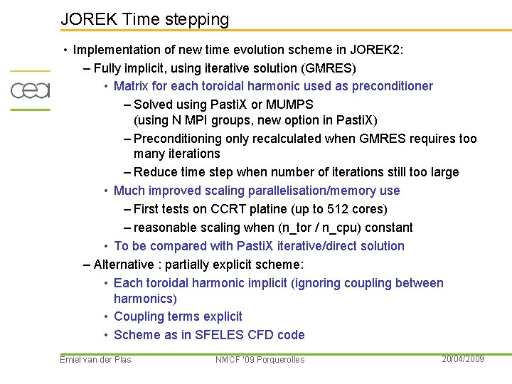 JOREK Time stepping • Implementation of new time evolution scheme in JOREK 2: –