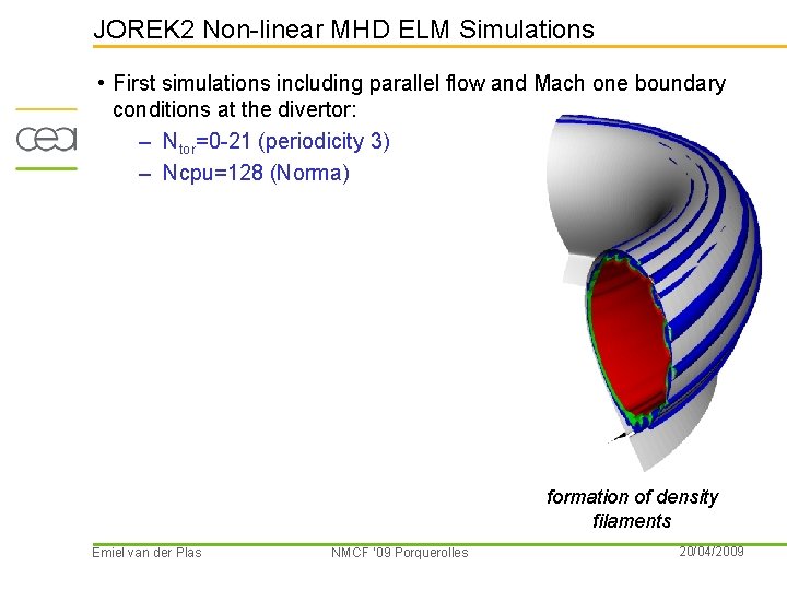 JOREK 2 Non-linear MHD ELM Simulations • First simulations including parallel flow and Mach