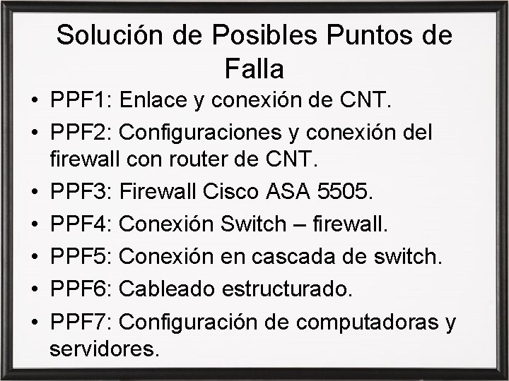 Solución de Posibles Puntos de Falla • PPF 1: Enlace y conexión de CNT.