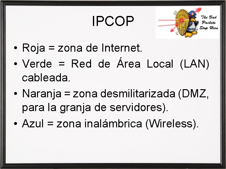 IPCOP • Roja = zona de Internet. • Verde = Red de Área Local