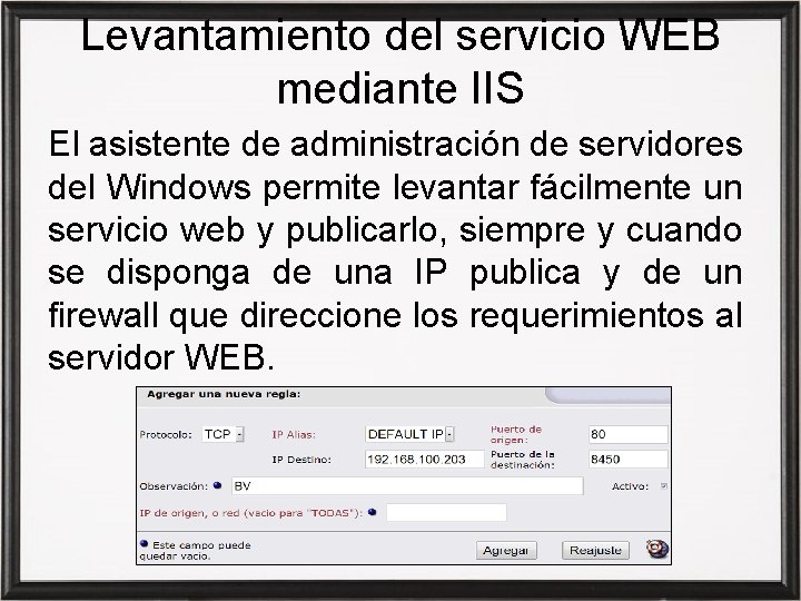 Levantamiento del servicio WEB mediante IIS El asistente de administración de servidores del Windows