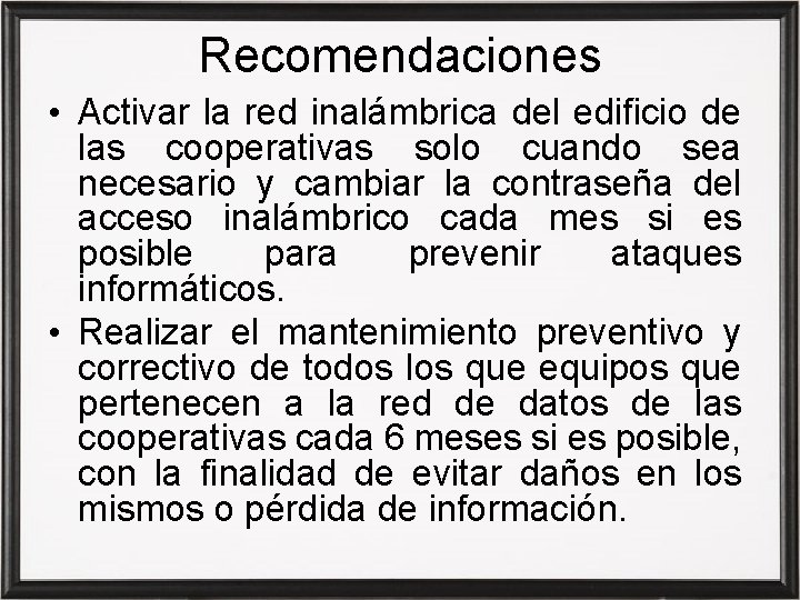 Recomendaciones • Activar la red inalámbrica del edificio de las cooperativas solo cuando sea