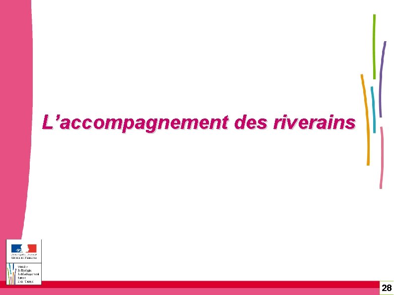 L’accompagnement des riverains 28 