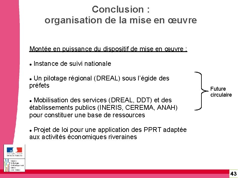 Conclusion : organisation de la mise en œuvre Montée en puissance du dispositif de