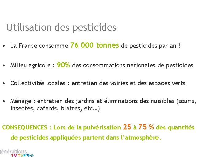 Utilisation des pesticides • La France consomme 76 000 tonnes de pesticides par an