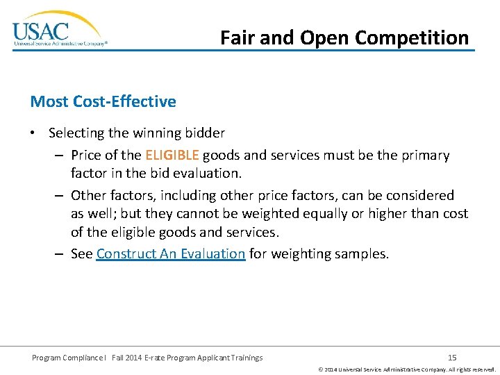 Fair and Open Competition Most Cost-Effective • Selecting the winning bidder – Price of