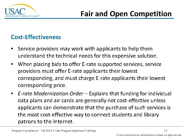Fair and Open Competition Cost-Effectiveness • Service providers may work with applicants to help