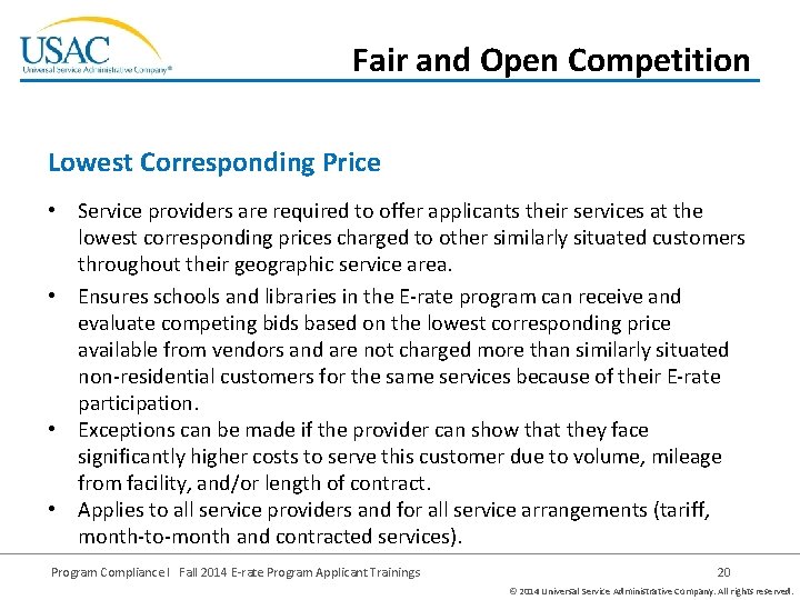 Fair and Open Competition Lowest Corresponding Price • Service providers are required to offer