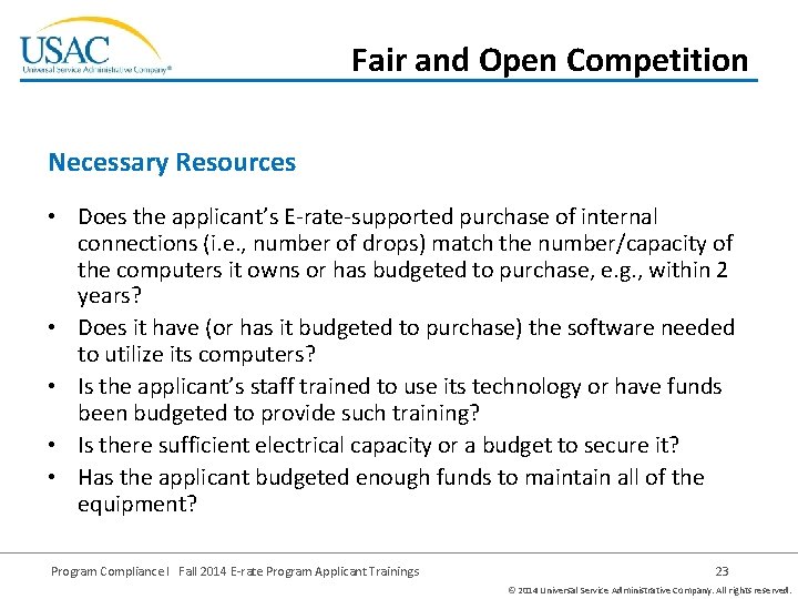 Fair and Open Competition Necessary Resources • Does the applicant’s E-rate-supported purchase of internal