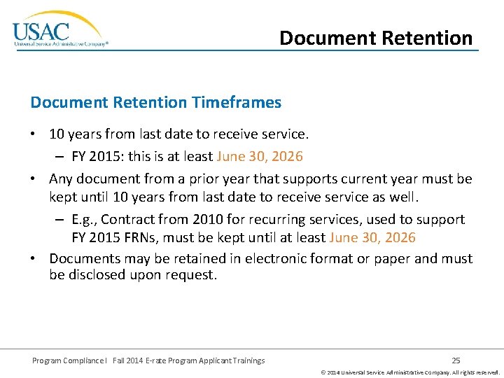 Document Retention Timeframes • 10 years from last date to receive service. – FY