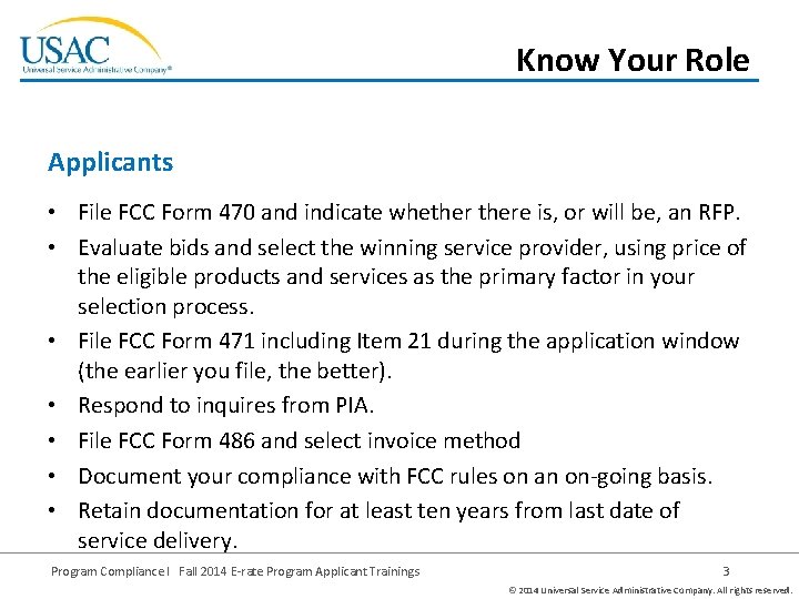 Know Your Role Applicants • File FCC Form 470 and indicate whethere is, or