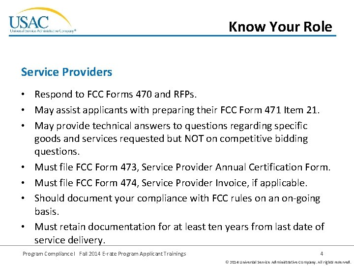 Know Your Role Service Providers • Respond to FCC Forms 470 and RFPs. •