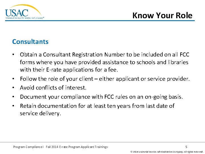 Know Your Role Consultants • Obtain a Consultant Registration Number to be included on