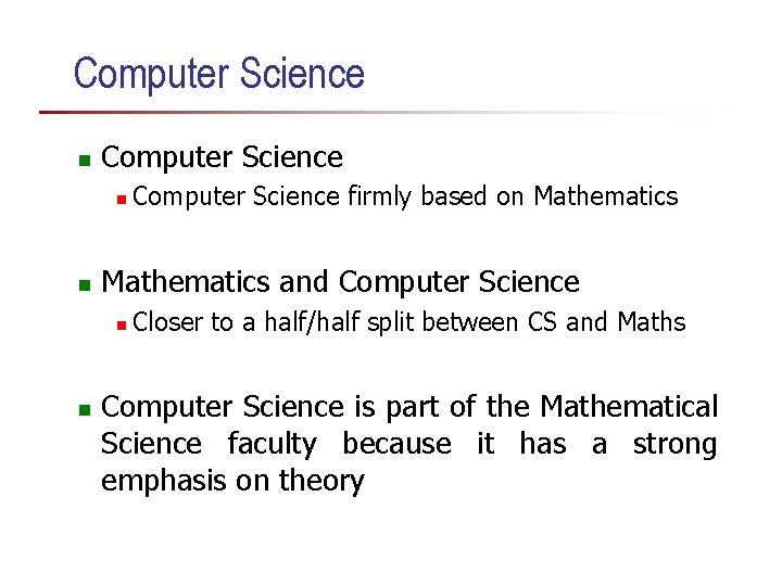 Computer Science n n Mathematics and Computer Science n n Computer Science firmly based Computer Science n n Mathematics and Computer Science n n Computer Science firmly based