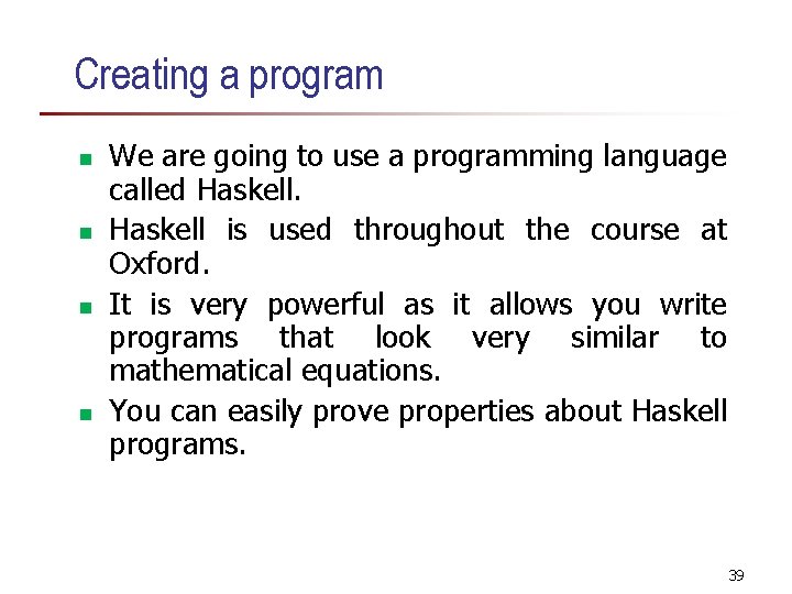 Creating a program n n We are going to use a programming language called Creating a program n n We are going to use a programming language called