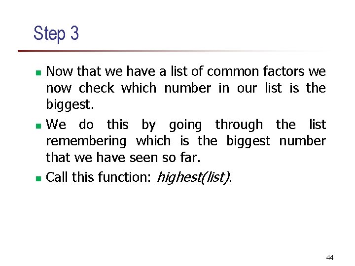 Step 3 Now that we have a list of common factors we now check Step 3 Now that we have a list of common factors we now check