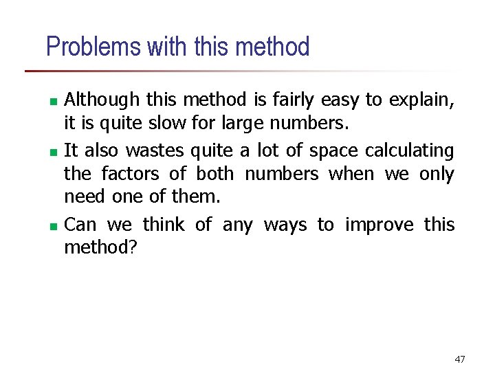 Problems with this method Although this method is fairly easy to explain, it is Problems with this method Although this method is fairly easy to explain, it is