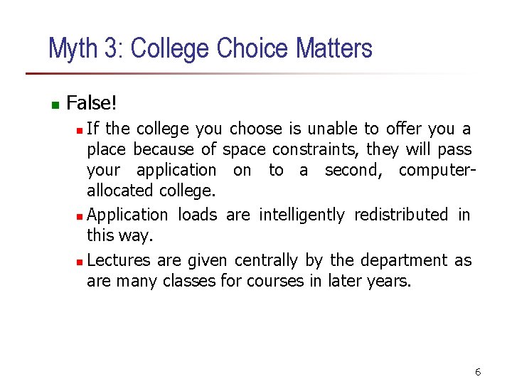 Myth 3: College Choice Matters n False! If the college you choose is unable Myth 3: College Choice Matters n False! If the college you choose is unable
