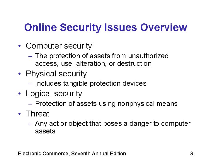 Online Security Issues Overview • Computer security – The protection of assets from unauthorized