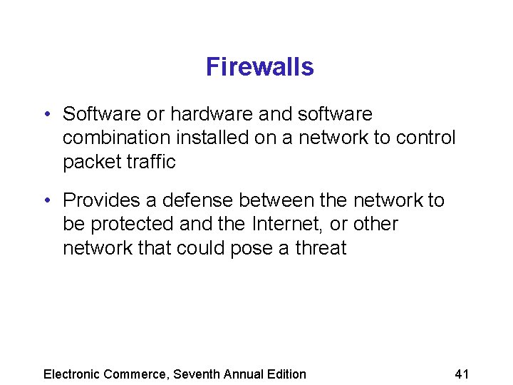 Firewalls • Software or hardware and software combination installed on a network to control