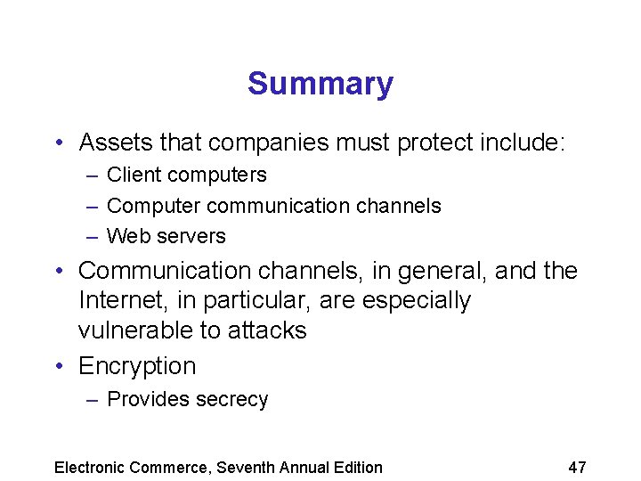 Summary • Assets that companies must protect include: – Client computers – Computer communication